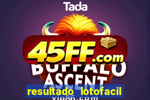 resultado lotofacil 2949 giga sena